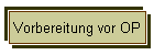 Vorbereitung  vor OP